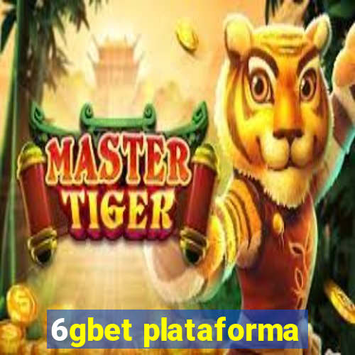 6gbet plataforma